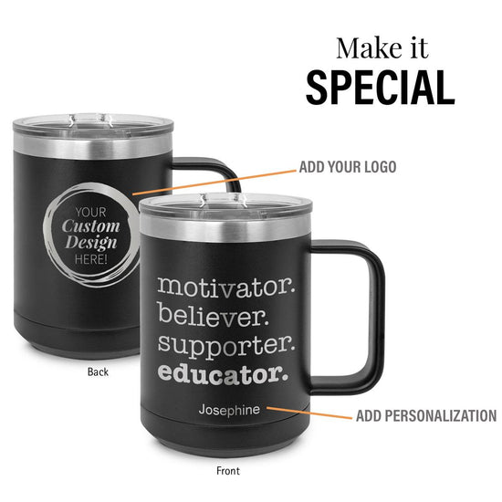 black stainless steel mug with motivator believer supporter educator message and add your logo