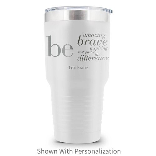 white 30 oz. stainless steel tumbler with be collection message and personalization