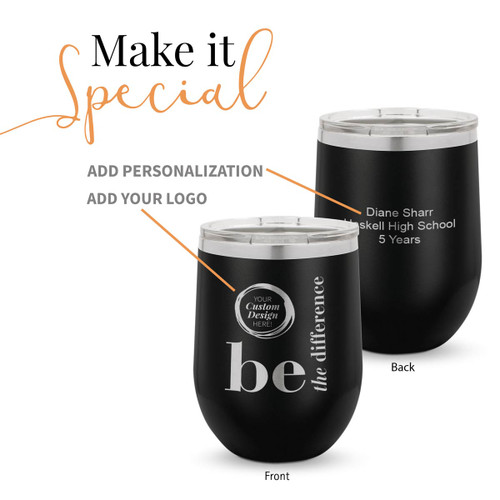 black 12 oz. stainless steel tumbler with be the difference message and add your logo