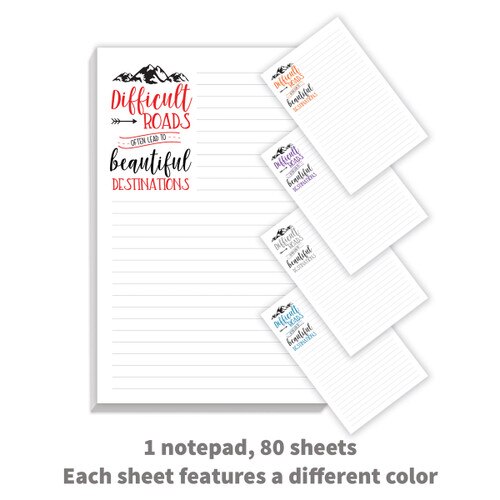 notepad with “Difficult Roads Often Lead To Beautiful Destinations” message in 5 colors