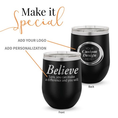 black 12 oz. stainless steel tumbler with believe message and add your logo