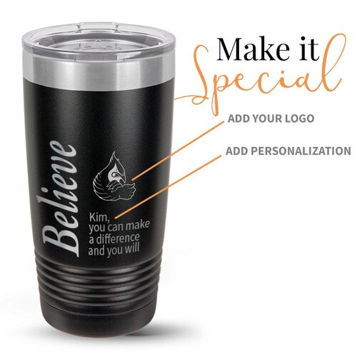 black stainless steel tumbler with believe message and add your logo