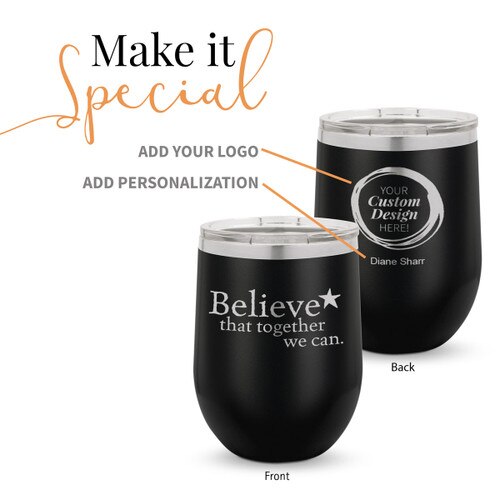 black 12 oz. stainless steel tumbler with believe message and add your logo