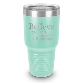 teal 30 oz. stainless steel tumbler with believe message