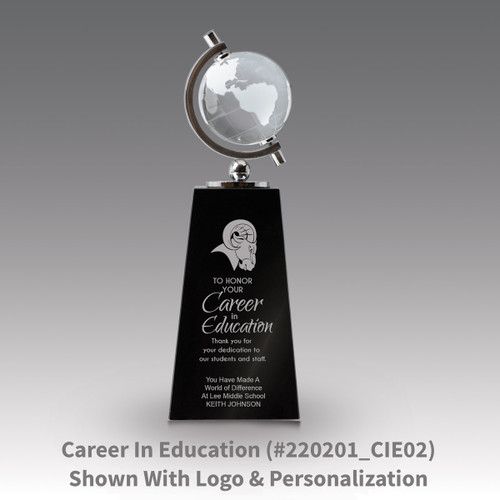 crystal globe sits atop a black crystal base with career in education message