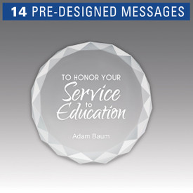 Etched Optic Crystal Faceted Round Paperweight featuring etched pre-designed service to education messages.