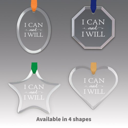different shapes of crystal onaments with i can and i will message