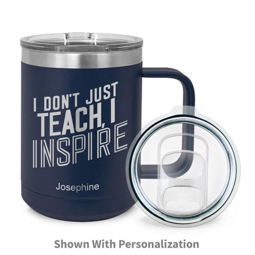 blue stainless steel mug with i don't teach, i inspire message and personalization
