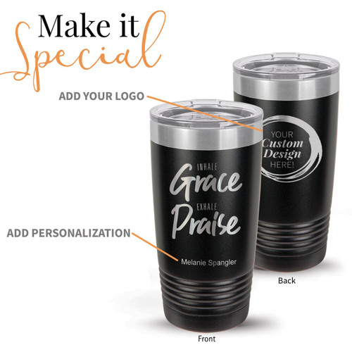 black stainless steel tumbler with inhale grace exhale praise message and add your logo