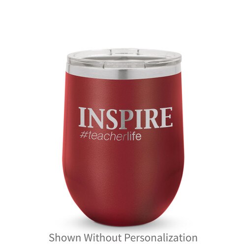 maroon 12 oz. stainless steel tumblers with inspire #teacherlife message