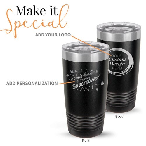 black stainless steel tumbler with inspiring students message and add your logo