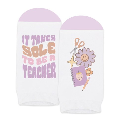 pair of no-show white socks with it takes sole to be a teacher message