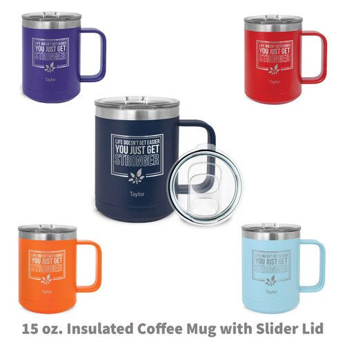multiple colors of insulated coffee mugs with Life Doesn't Get Easier message