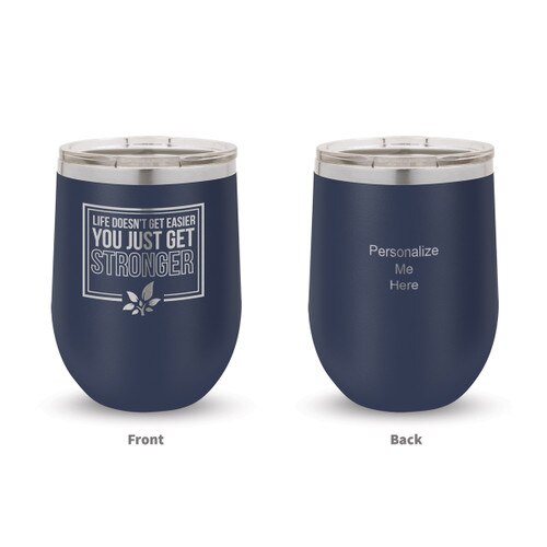 navy blue stainless steel stemless wine tumblers with Life Doesn't Get Easier message and pesonalize me on the back
