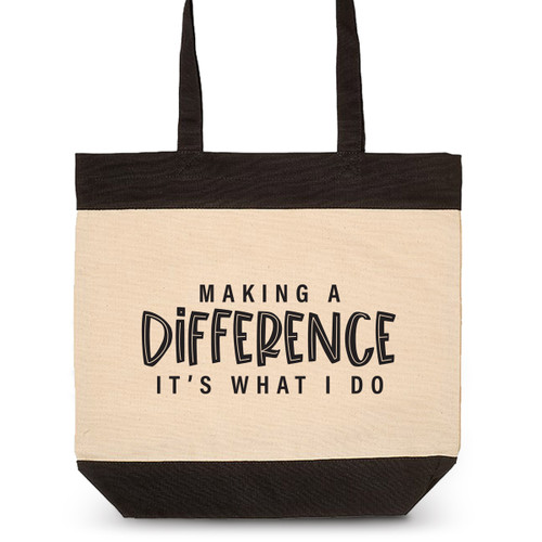 Cotton canvas tote bag w/ black accents featuring the inspirational message Making A Difference It’s What I Do.