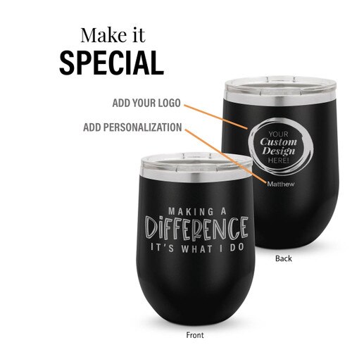 black 12 oz. stainless steel tumblers with making a difference message and add your logo
