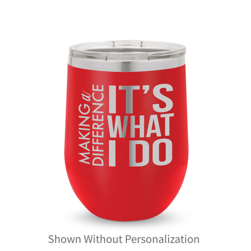 red 12 oz. stainless steel tumblers with making a difference message