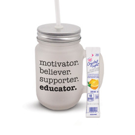 12 oz. Frosted Mason Jar with metal lid and white straw. Features the Inspirational Motivator, Believer, Supporter, Educator Message.