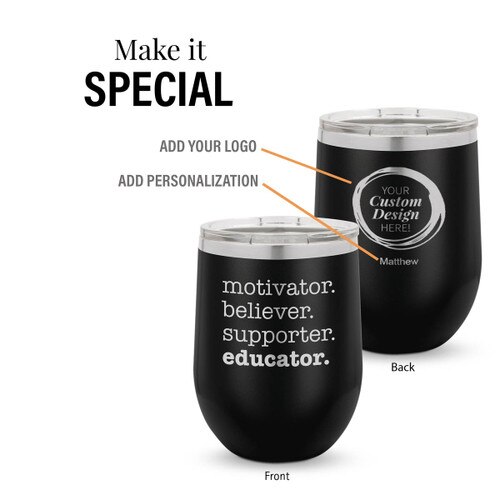 black 12 oz. stainless steel tumblers with motivator believer supporter educator message and add your logo