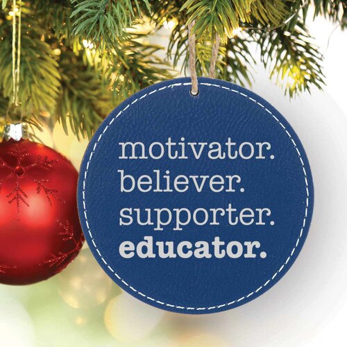a rustic round ornament with motivator believer supporter educator message