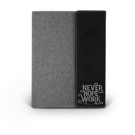 This Canvas/Vegan Leather Padfolio With Notepad Features The Inspirational Message “Never Hope For It Work For It”