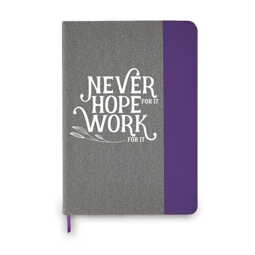 This Heather Gray Hardbound Journal With A Color Block Accent And Satin Ribbon Features The Inspirational Message “Never Hope For It Work For It”