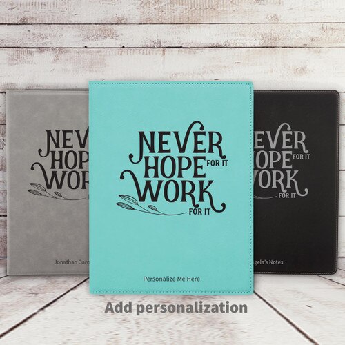 gray, teal, and black leather padfolios featuring Never Hope For It message