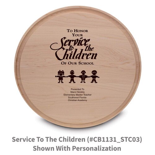maple round cutting board with service to the children message