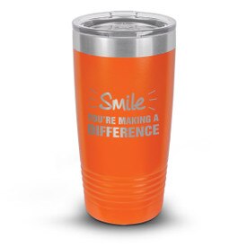 orange stainless steel tumbler with smile you're making a difference message