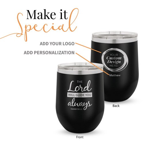 black 12 oz. stainless steel tumbler with the lord will guide you always message and add your logo