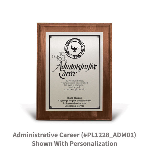 7x9 walnut plaque with brushed silver plate featuring administrative career message