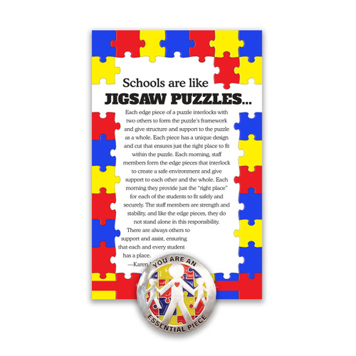 This Colorful Metal Lapel Pin Features The Inspirational Message “You Are An Essential Piece Of The Puzzle” And Comes Attached To A Keepsake Card.