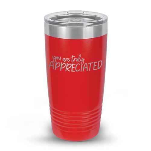 red stainless steel tumbler with truly appreciated message