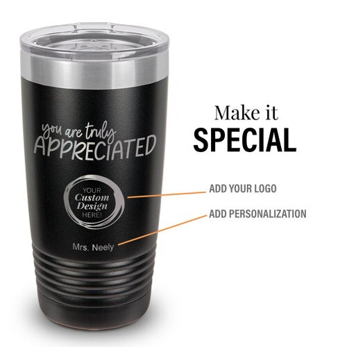 black stainless steel tumbler with truly appreciated message and add your logo